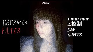 【繁中歌詞】163 braces - Filter｜Full album playlist 合輯