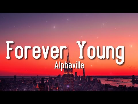 Alphaville - Forever Young (Lyrics)