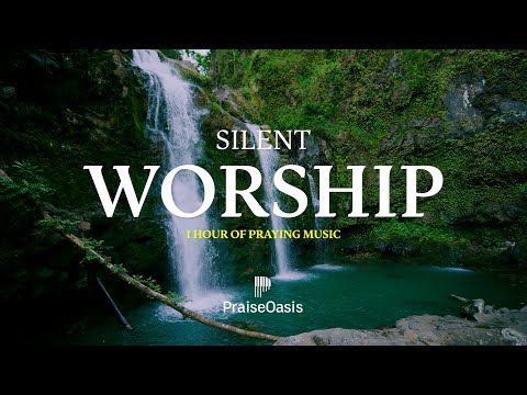 Silent Worship - 1 HOUR OF SOAKING WORSHIP MUSIC - Instrumental for Prayer & Meditation