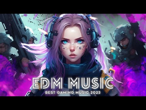 New Gaming Music 2023 Mix 🎧 Best Of EDM, Gaming Music, Trap, House, Dubstep 🎶 EDM Music Mix