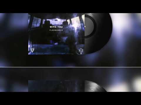 Flowbubble - With You