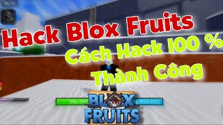 Cách Hack Blox Fruits 19 Trên Điện Thoại Và Máy Tính 🔥 Hướng Dẫn Hack 100% Thành Công