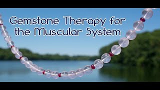 Gemstone Therapy for the Muscular System