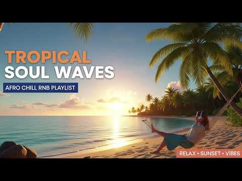 Caribbean Soul Chill 🍹 | Emotional Balearic RnB Mix with Island Ambience