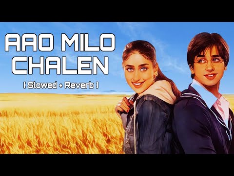 Aao Milo Chalen [Slowed + Reverb] | Jab We Met | Shaan | Celestial Cypher
