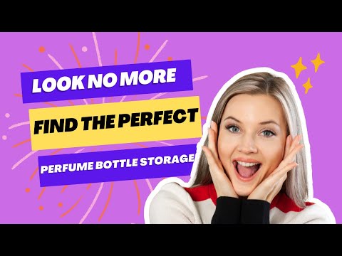 Discover the Best Perfume Storage Bottle Solutions for Your Precious Fragrances: Comprehensive Guide