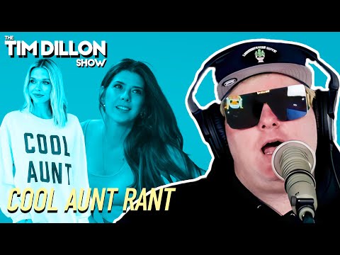 The Cool Aunt Rant #389