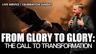 FROM GLORY TO GLORY: THE CALL TO TRANSFORMATION | 23 NOVEMBER 2025