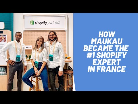 How MauKau Became the #1 Shopify Expert in France