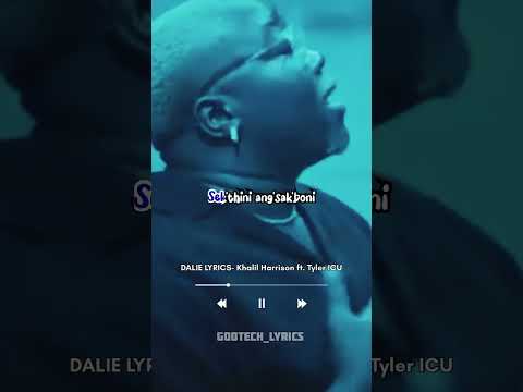 KHALIL HARRISON-Dalie Lyrics 💯 #foryou #lyrics