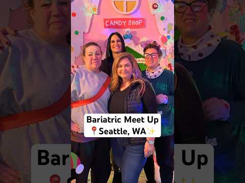 Bariatric Meet Up in Seattle, Washington ✨