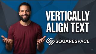 How To Vertically Align The Text In Squarespace (Step By Step Guide)