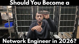 Why you SHOULD become a Network Engineer in 2026