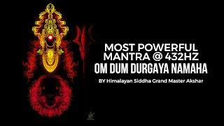Most Powerful Mantra @432Hz  || ॐ दुं दुर्गायै  || by Himalayan Siddha Grand Master Akshar