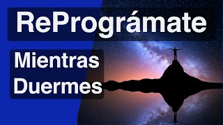 🎵Música Para Dormir | ReProgramar Tu MENTE (RÁPIDO) 😎| Abundancia Y Prosperidad 💰| Audio Subliminal