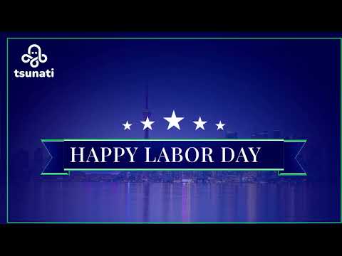 Happy Labor Day from Team Tsunati