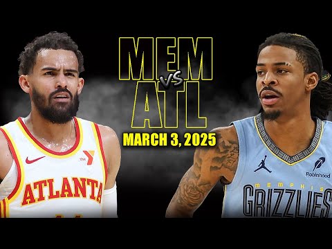 Memphis Grizzlies vs Atlanta Hawks Full Game Highlights - March 3, 2025 | NBA Regular Season