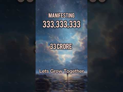 Manifest 33 Crore 33 Lakh 33 Thousand 333  Unlock the Power of Manifestation #money #manifestation