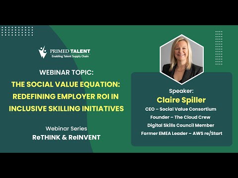 The Social Value Equation: Redefining Employer ROI in Inclusive Skilling | Claire Spiller