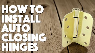 How to Install Auto-Closing Door Hinges