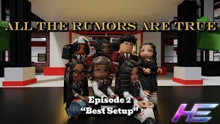 ALL THE RUMORS ARE TRUE || EPISODE 2 “Best Setup” || Roblox Series