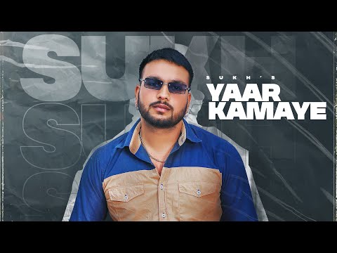 Yaar Kamaye (Official Video) Sukh | Brown Hood Records | Latest Punjabi Songs 2022