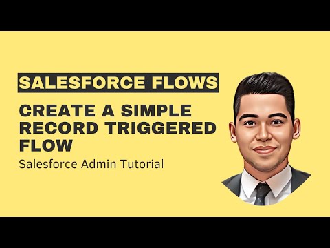 Create your first simple Record Triggered Flow - Salesforce Admin Tutorial