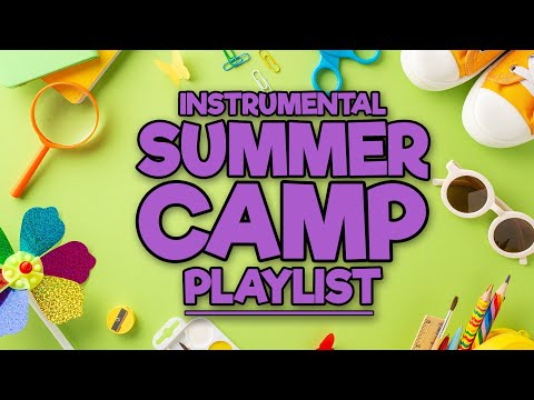 Ultimate Summer Camp Creativity Music! Instrumental Cover Songs