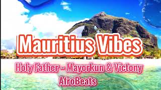 Holy Father , Refix by Lordsky, Mauritius Vibes, Afrobeats Collection