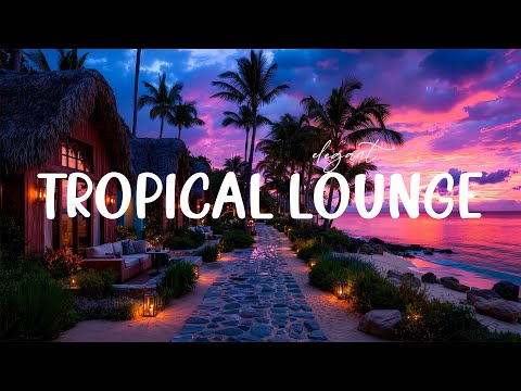 Soft Chill House Mix - Tropical Lounge Music for Soothe The Soul - Wonderful Chill Playlist