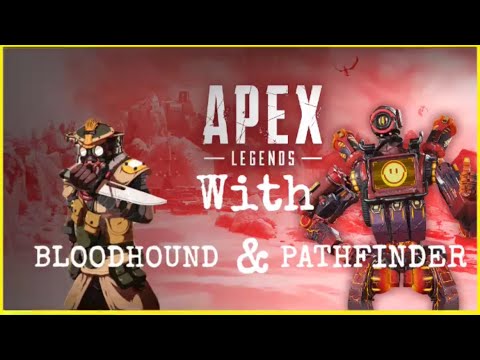 Apex Legends with BLOODHOUND and PATHFINDER