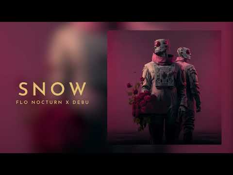 Flo Nocturn x @DEBUBOY  - Snow