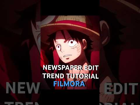 Newspaper Luffy Edit Trend Tutorial | Filmora Mobile #filmora #edit #luffyedit