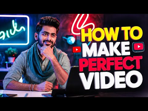 How to make Perfect youtube video