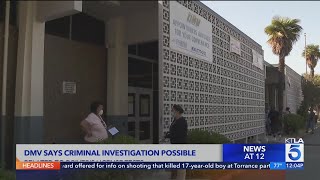 Possible criminal investigation underway related to driver’s license test issues, California DMV dir