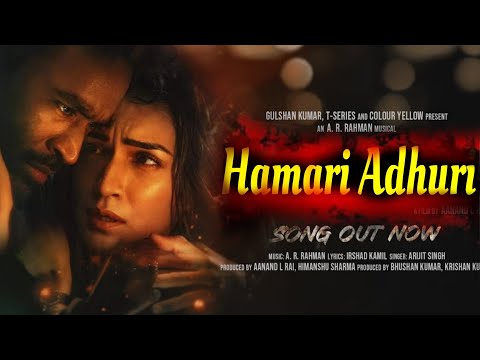 Hamari Adhuri Kahani | Tital track | Arijit Singh | Kriti Sanon | Dhanush Bollywood New Sad Song 