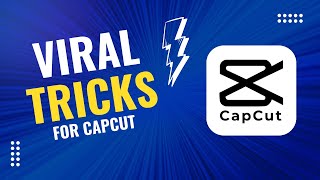 5 CapCut Tricks to Make Your Videos Go Viral Fast!