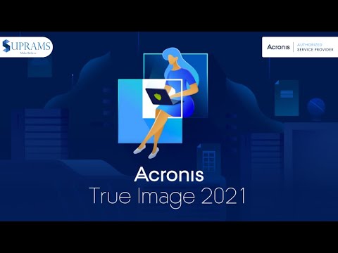 Acronis True Image 2021 | Your digital life - protected | Suprams Info Solutions