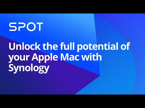 Unlock the full potential of your Mac with Synology  | Synology Webinar UK