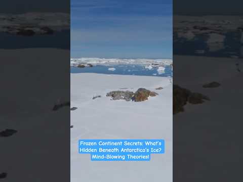 Frozen Continent Secrets: What’s Hidden Beneath Antarctica’s Ice? Mind-Blowing Theories!