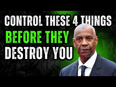 Control These 4 Things Before They Destroy You | Denzel Washington Motivation