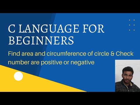 C language |find area and circumference of circle | check number are positive or negative | video -4