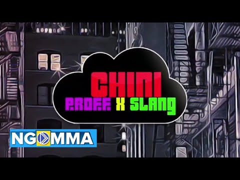 PROFF KENYA FT SLANG - CHINI (LYRIC VIDEO)