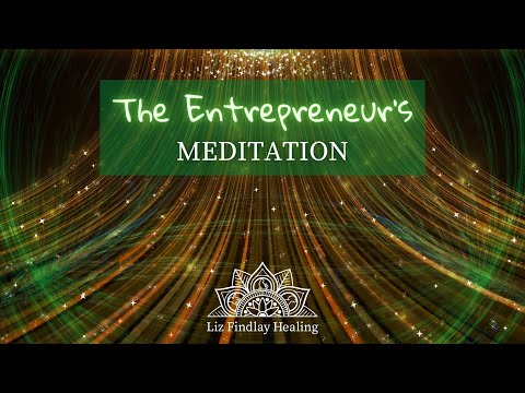 The Entrepreneur's Meditation: Activating the Highest Timeline of Your Business | With Liz Findlay