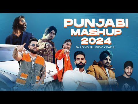 Punjabi Mashup 2024 | HS Visual Music x Papul | Latest Punjabi Songs Mashup