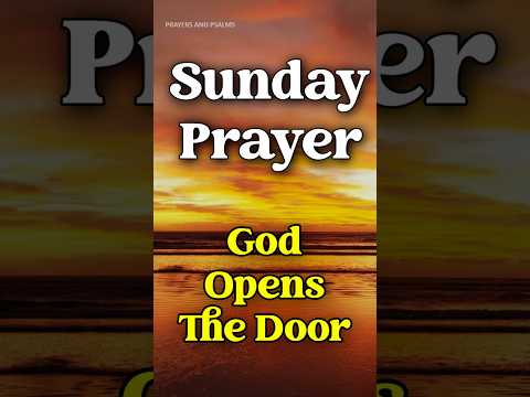 🙏Sunday Prayer - God Has Set an Open Door Before You #morningprayer #prayer #nightprayer