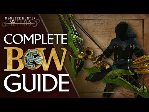 Complete Bow Guide - Monster Hunter Wilds