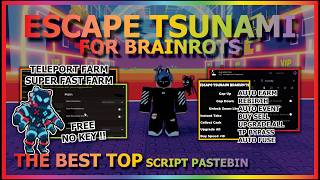 ESCAPE TSUNAMI FOR BRAINROTS Script Pastebin 2026 AUTO FARM, GOD MODE, TP BYPASS, INSTANT (NO KEY) 🌊