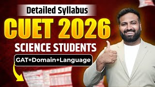 CUET 2026 SCIENCE Complete Syllabus 🔥 | GAT, Domain Subjects, Language | Detailed Analysis