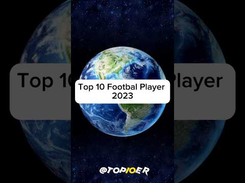 Top 10 Footbal Player 2023